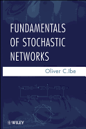 Fundamentals of Stochastic Networks