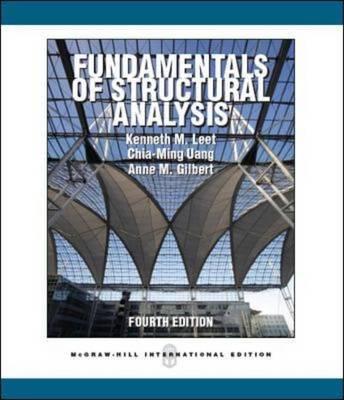 Fundamentals of Structural Analysis (Int'l Ed) - Leet, Kenneth, and Uang, Chia-Ming, and Gilbert, Anne
