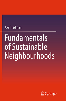Fundamentals of Sustainable Neighbourhoods - Friedman, Avi