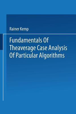 Fundamentals of the Average Case Analysis of Particular Algorithms - Kemp, Rainer