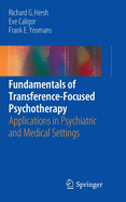 Fundamentals of Transference-Focused Psychotherapy: Applications in Psychiatric and Medical Settings