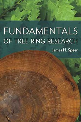 Fundamentals of Tree Ring Research - Speer, James H