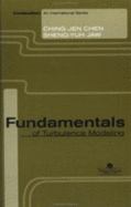 Fundamentals of Turbulence Modelling - Chen, Ching Jen