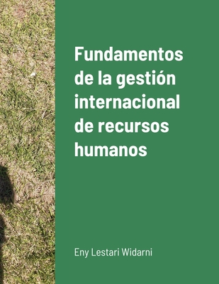 Fundamentos de la gestin internacional de recursos humanos - Widarni, Eny Lestari, and Bawono, Suryaning