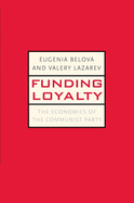 Funding Loyalty: The Economics of the Communist Party