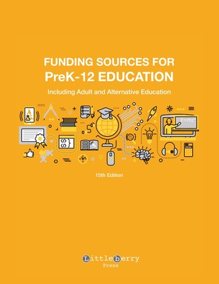 Funding Sources for PreK-12 Education: Including Adult and Alternative Education - Schafer, Louis S (Editor)