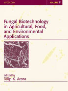 Fungal Biotechnology in Agricultural, Food and Environmental Applications
