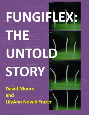 Fungiflex: the untold story - Novak Frazer, Lilyann, and Moore, David