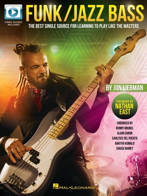 Funk/Jazz Bass: The Best Single Source for Learning to Play Like the Masters - Video Access Included - Liebman, Jon