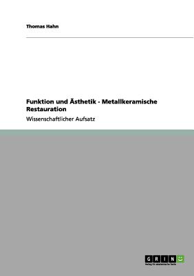 Funktion Und Asthetik - Metallkeramische Restauration - Hahn, Thomas