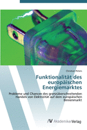 Funktionalit?t des europ?ischen Energiemarktes