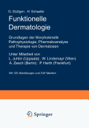 Funktionelle Dermatologie: Grundlagen Der Morphokinetik Pathophysiologie, Pharmakoanalyse Und Therapie Von Dermatosen