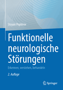 Funktionelle Neurologische Strungen: Erkennen, Verstehen, Behandeln