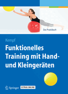 Funktionelles Training Mit Hand- Und Kleingeraten: Das Praxisbuch
