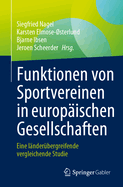 Funktionen Von Sportvereinen in Europischen Gesellschaften: Eine Lnderbergreifende Vergleichende Studie
