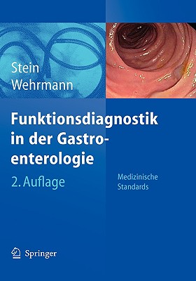 Funktionsdiagnostik in Der Gastroenterologie: Medizinische Standards - Braden, B, and Caspary, W F (Foreword by), and Stein, Jurgen (Editor)