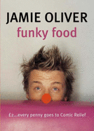 Funky Food For Comic Relief: Red Nose Day 2003 - Oliver, Jamie