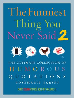 Funniest Thing You Never Said 2 - Jarski, Rosemarie