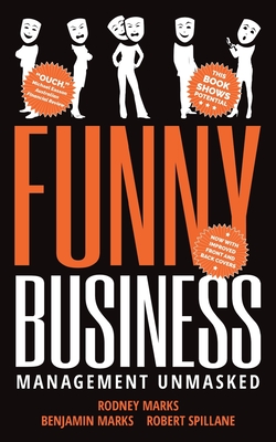 Funny Business: Management Unmasked - Marks, Robert, and Marks, Benjamin, and Spillane, Robert