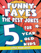 Funny Faves: the best Jokes for 5 Year Old Kids