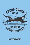 Funny Greyhound Notebook: Proud Owner of a 45MPH Couch Potato. Blank Lined.