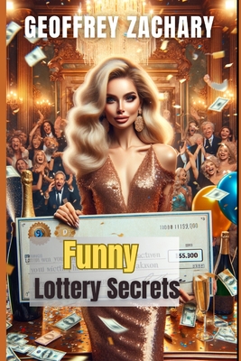 Funny Lottery Secrets - Zachary, Geoffrey