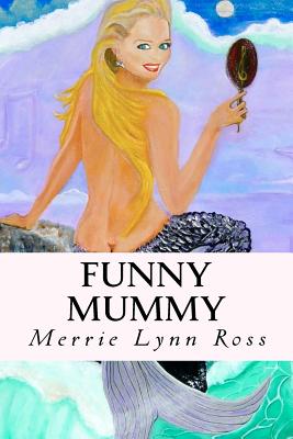 Funny Mummy - Ross, Merrie Lynn