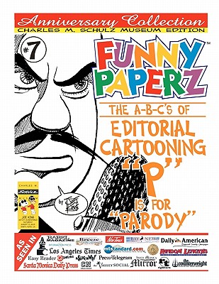 Funny Paperz #7 - P Is for Parody: The A-B-Cs of Editorial Cartooning - King, Joe