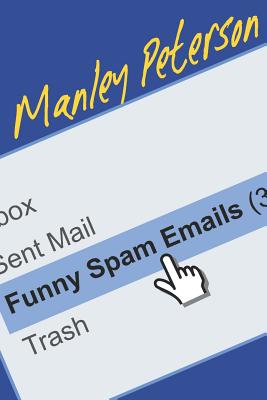 Funny Spam Emails - Peterson, Manley