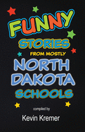 Funny Stories From Mostly North Dakota Schools