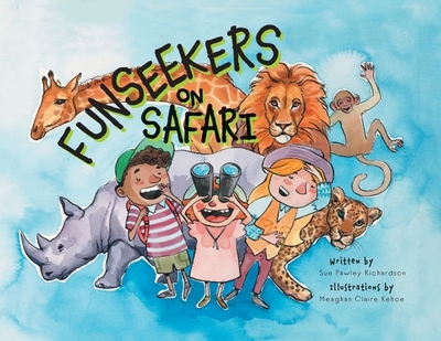 Funseekers on Safari - Richardson, Sue Pawley, and Fox, Elly (Designer)