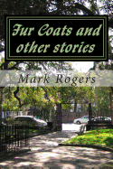 Fur Coats and other stories: A set of lively humourous yet touching stories of life in current times.