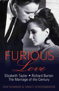 Furious Love: Elizabeth Taylor, Richard Burton the Marriage of the Century