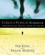 Furious Pursuit Workbook: Discovering Why God Will Never Let You Go