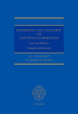 Furmston and Tolhurst on Contract Formation: Law and Practice 3e - Tolhurst, G.J., and Peden, Elisabeth