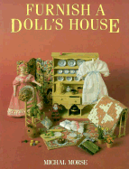 Furnish a Doll's House - Morse, Michal