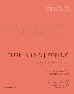 Furnishing | Zoning: Spaces, Materials, Fit-out - Herrmann, Eva, and Kaiser, Marcus, and Katz, Tobias