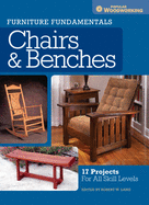 Furniture Fundamentals - Chairs & Benches: 17 Projects for All Skill Levels
