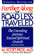 Further Along the Road Less Traveled: The Unending Journey Toward Spiritual Growth: The Edited Lectures