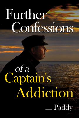 Further Confessions of a Captain's Addiction - Paddy