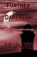 Further Into Darkness: The Continuing Story