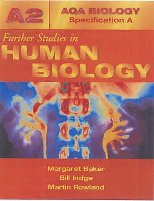 Further Studies in Human Biology - Baker, Margaret, and Indge, Bill, and Rowland, Martin