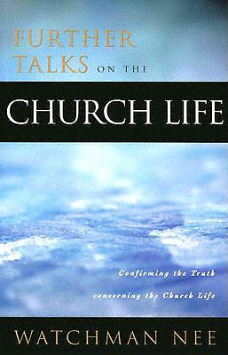 Further Talks on the Church Life - Nee, Watchman