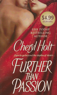 Further Than Passion - Holt, Cheryl