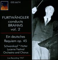 Furtwngler Conducts Brahms, Vol. 2 - Elisabeth Schwarzkopf (soprano); Hans Hotter (baritone); Lucerne Festival Choir (choir, chorus); Lucerne Festival Orchestra;...