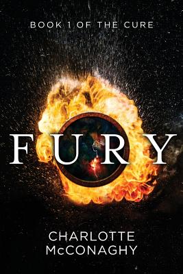 Fury: Book One of The Cure (Omnibus Edition) - McConaghy, Charlotte