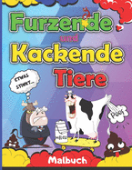 Furzende und Kackende Tiere Malbuch: fr Erwachsene und Kinder Entspannung und Stressabbau Ausmalbuch Geschenkidee