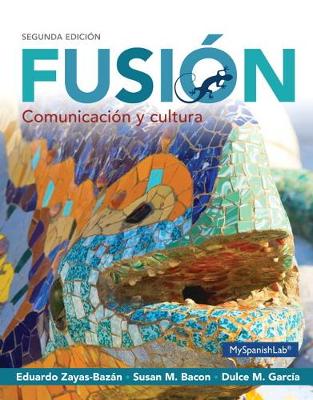 Fusin: Comunicacin y cultura - Zayas-Bazan, Eduardo, and Bacon, Susan, and Garca, Dulce