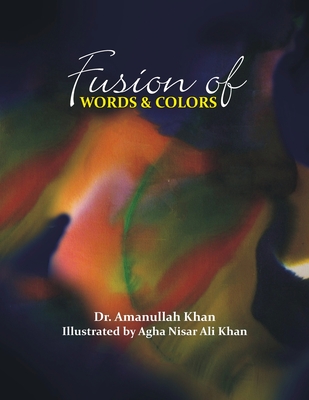 Fusion of Words & Colors - Khan, Amanullah