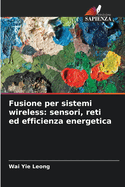 Fusione per sistemi wireless: sensori, reti ed efficienza energetica